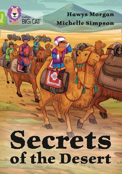 Collins Big Cat - Secrets of the Desert: Band 11+/Lime Plus (9780008381783)