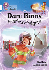 Collins Big Cat - Dani Binns: Fearless Firefighter: Band 10/White